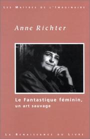 Cover of: Le Fantastique féminin, un art sauvage by Anne Richter