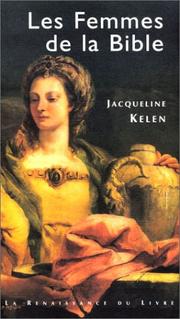 Cover of: Les Femmes de la Bible by Jacqueline Kelen, Jacqueline Kelen