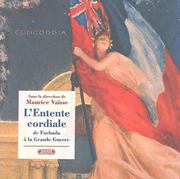 Cover of: L' Entente cordiale de Fachoda à la Grande Guerre by sous la direction de Maurice Vaïsse ; avant-propos de Dominique de Villepin.