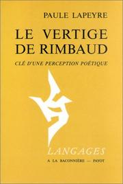 Cover of: Le vertige de Rimbaud by Paule Lapeyre, Paule Lapeyre