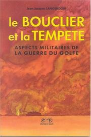 Cover of: Le bouclier et la tempête: aspects militaires de la guerre du Golfe : une évaluation critique