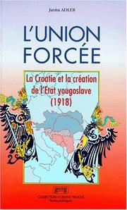 Cover of: L' Union forcée by Jasna Adler, Jasna Adler