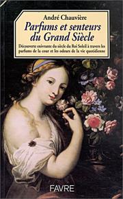 Cover of: Parfums et senteurs du Grand siècle