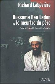 Cover of: Oussama Ben Laden, ou, Le meurtre du père: Etats-Unis, Arabie Saoudite, Pakistan