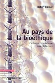Cover of: Au pays de la bioéthique: l'éthique biomédicale aux Etats-Unis