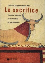 Cover of: Le sacrifice: vocation et subversion du sacrifice dans les deux Testaments