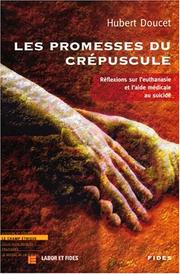 Cover of: Les promesses du crépuscule: réflexions sur l'euthanasie et l'aide médicale au suicide
