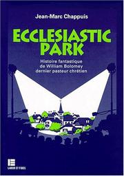 Cover of: Ecclesiastic Park: histoire fantastique de William Bolomey, dernier pasteur chrétien