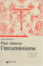 Cover of: Pour relancer l'œcuménisme: réflexions actuelles sur les schismes d'avant Luther
