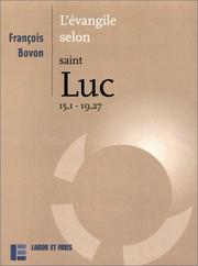 Cover of: L'Evangile selon saint Luc 15,1 - 19,27 by François Bovon