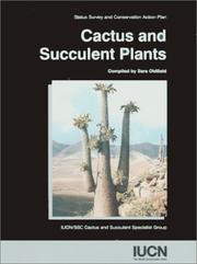 Cover of: Cactus and succulent plants by compiled by Sara Oldfield ; IUCN/SSC Cactus and Succulent Specialist Group.