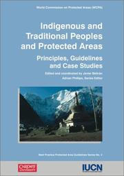 Cover of: Indigenous and traditional peoples and protected areas: principles, guidelines and case studies