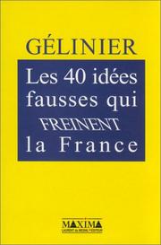 Cover of: Les 40 idées fausses qui freinent la France by Octave Gélinier
