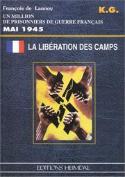 Cover of: LA LIBERATION DES CAMPS MAI 1945 by Francois De Lannoy