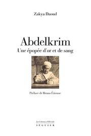 Cover of: Abdelkrim: une épopée d'or et de sang