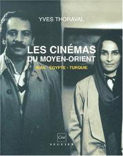 Cover of: Cinémas du Moyen-Orient: Iran, Egypte, Turquie, 1896-2000 : avec une filmographie de 100 films