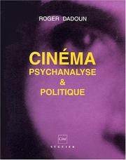 Cover of: Cinéma, psychanalyse & politique by Roger Dadoun