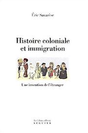 Cover of: Histoire coloniale et immigration: une invention de l'étranger