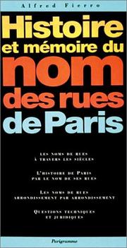 Cover of: Histoire et mémoire du nom des rues de Paris by Alfred Fierro