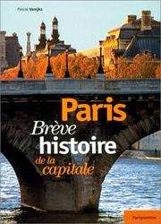 Cover of: Paris, brève histoire de la capitale by Pascal Varejka