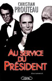Cover of: Au service du président by Christian Prouteau