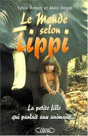 Cover of: Le Monde selon Tippi. La Petite Fille qui parlait aux animaux