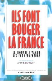 Cover of: Ils font bouger la France: la nouvelle vague des entrepreneurs : une enquête