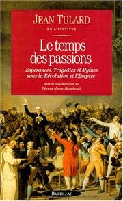 Cover of: Le temps des passions: espérances, tragédies et mythes sous la Révolution et l'Empire