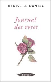 Le journal des roses by Denise Le Dantec