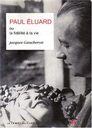 Cover of: Paul Eluard, ou, La fidélité à la vie: essai