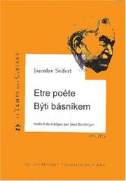 Cover of: Býti básníkem / Jaroslav Seifert ; do francouzštiny přeložila Jana Boxberger = Etre poète by Jaroslav Seifert