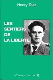 Cover of: Les sentiers de la liberté: mémoires du commandant Bertrand, 1939-1946