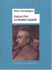 Cover of: Gabriel Péri: la double loyauté : annexes et documents