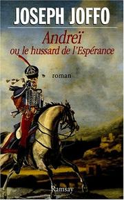 Cover of: Andreï, ou, le hussard de l'espérance by Joseph Joffo