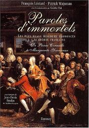 Cover of: Paroles d'immortels by François Léotard, Patrick Wajsman ; avec la collaboration de Colette Piat ; avant-propos par Jean-Denis Bredin.