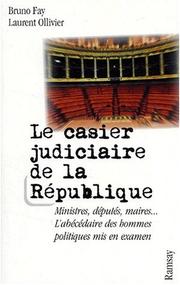 Cover of: Le casier judiciaire de la république by Bruno Fay