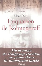 Cover of: L' équation de Kolmogoroff: vie et mort de Wolfgang Doeblin, un génie dans la tourmente nazie