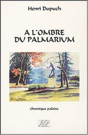 Cover of: A l'ombre du palmarium: chronique paloise