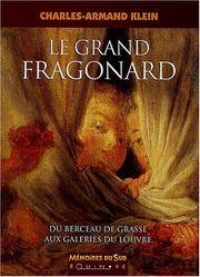 Cover of: Le grand Fragonard: du berceau de Grasse aux galeries du Louvre