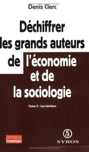 Cover of: Déchiffrer les grands auteurs de l'économie et de la sociologie