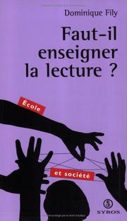 Cover of: Faut-il enseigner la lecture? by Dominique Fily