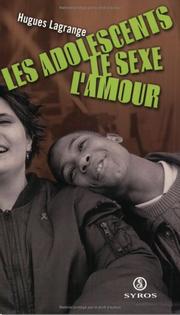 Cover of: Les Adolescents, le sexe et l'amour