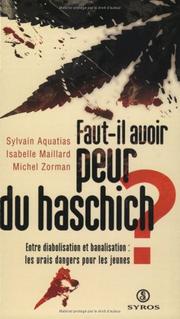 Cover of: Faut-il avoir peur du haschich ?. Entre diabolisation et banalisation : les vrais dangers pour les jeunes