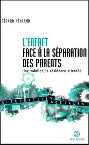 Cover of: L'enfant face à la séparation des parents : une solution, la résidence alternée
