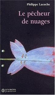 Cover of: Le Pêcheur de nuages by Philippe Lacoche