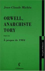 Orwell, anarchiste tory by Jean Claude Michéa