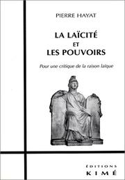 Cover of: La laïcité et les pouvoirs: pour une critique de la raison laïque