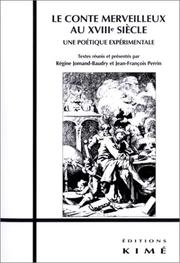 Cover of: Le conte merveilleux au XVIIIe siècle by textes réunis et présentés par Régine Jomand-Baudry et Jean-François Perrin.