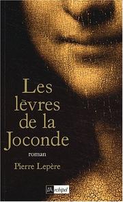 Cover of: Les lèvres de la Joconde: roman