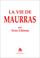 Cover of: La vie de Maurras